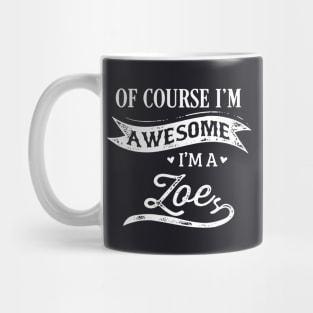 Of Course I Am Awesome I Am A Loes Awesome T Shrits Mug